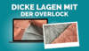 Dicke Lagen mit der Overlock Artikelbild
