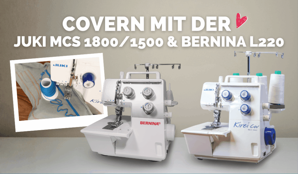 Artikelbild Covern mit der Juki MCS 18001500 & Bernina L220 kompr