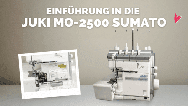Grafik zur Einführung in die Juki MO-2500 Sumato mit Abbildung der Overlockmaschine und Detailansicht des Greiferbereichs